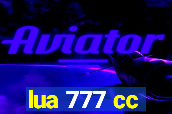 lua 777 cc